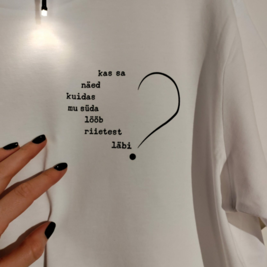 Pluus "kas sa näed kuidas mu süda lööb riietest läbi?“ valge